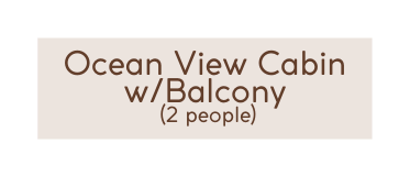 Ocean View Cabin w Balcony 2 people